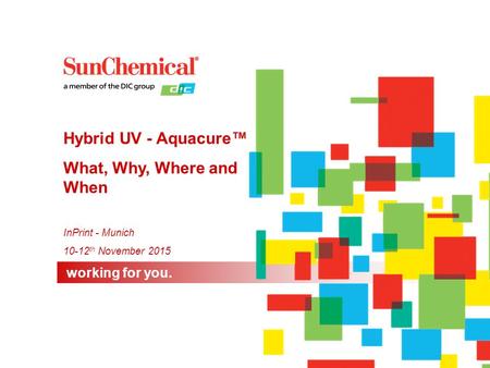 Hybrid UV - Aquacure™ What, Why, Where and When InPrint - Munich