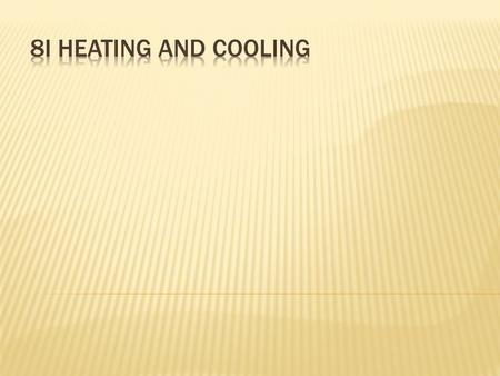  What is heat?  What is the unit of heat?  What is temperature?  What are the units of temperature?