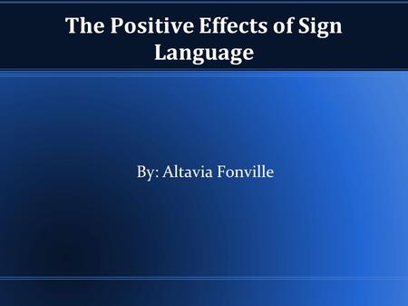 The Positive Effects of Sign Language