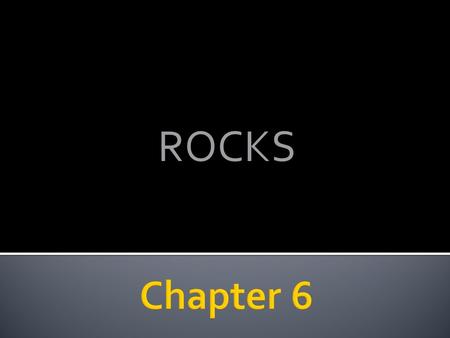 ROCKS Chapter 6.