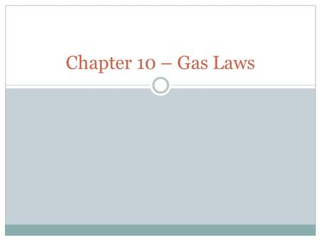 Chapter 10 – Gas Laws. Kinetic Molecular Theory (KMT) Particles of matter are always in motion. The KMT describes any property based on the particle motion.