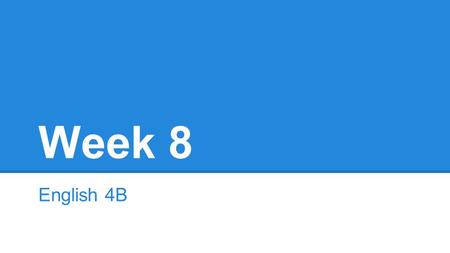 Week 8 English 4B. Monday: Bell Ringer 1.was 2.were 3.was 4.is 5.As the sky grew light, Tally heard the sound of the sea in the distance, a faint roar.