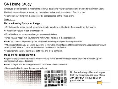 S4 Home Study Whilst you are off school it is important to continue developing your creative skills and prepare for the Prelim Exam. Use the image and.