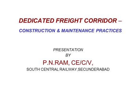 DEDICATED FREIGHT CORRIDOR – CONSTRUCTION & MAINTENANCE PRACTICES