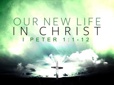 I PETER 1:1-12. There are benefits to being related to the King.