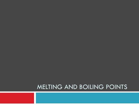 MELTING AND BOILING POINTS. Agenda 1. Intramolecular and Intermolecular Bonding Review 2. Teacher-Led Discussion  Melting Points  Boiling Points 3.