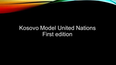 Kosovo Model United Nations First edition. Kosovo Model United Nations (KMUNA) KMUNA, an informal educational platform aiming to enhance public education.