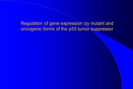 Regulation of gene expression by mutant and