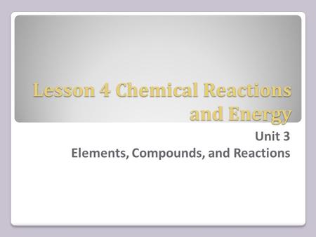 Lesson 4 Chemical Reactions and Energy