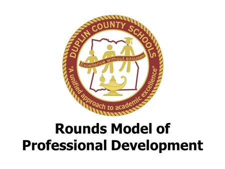 Rounds Model of Professional Development. Writing to Learn Activity Individually write a low-stakes response to the prompt below: What are the benefits.