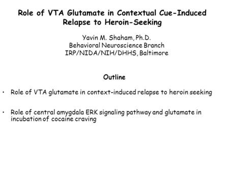 Yavin M. Shaham, Ph.D. Behavioral Neuroscience Branch