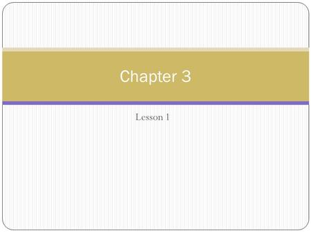 Lesson 1 Chapter 3. Objectives Solve equations using addition and subtraction.