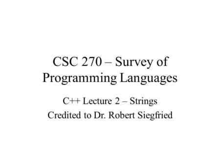 CSC 270 – Survey of Programming Languages