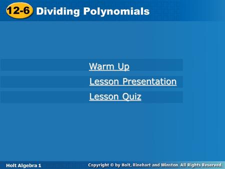 12-6 Dividing Polynomials Warm Up Lesson Presentation Lesson Quiz