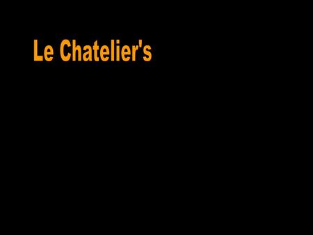 Henry Le Chatelier (1850 -1936) was a chemist and a mining engineer who spent his time studying flames to prevent mine explosions. He proposed a Law of.