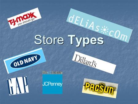 Store Types. Department Store Offers lines of merchandise in three categories: furniture, home furnishings, and general apparel. Offers lines of merchandise.