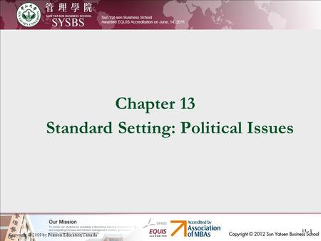 Copyright © 2009 by Pearson Education Canada 13 - 1 Chapter 13 Standard Setting: Political Issues.