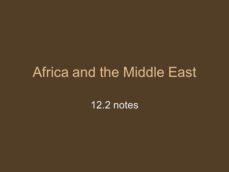 Africa and the Middle East 12.2 notes. Africa Increased colonial control. European countries saw colonies as a way out of debt Farms converted to cash.