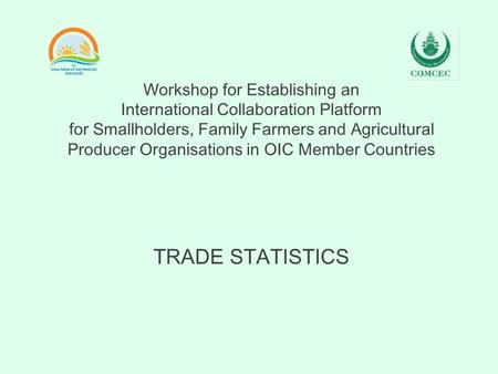 Workshop for Establishing an International Collaboration Platform for Smallholders, Family Farmers and Agricultural Producer Organisations in OIC Member.