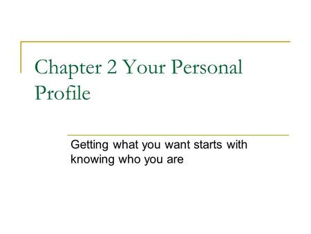 Chapter 2 Your Personal Profile