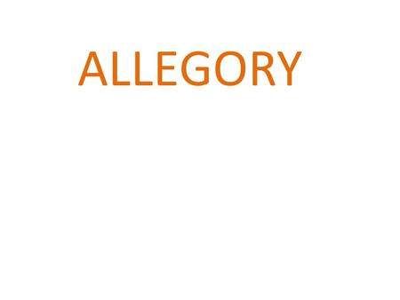 ALLEGORY. Allegory The representation of abstract ideas or principles by characters, figures, or events in narrative, dramatic, or pictorial form.