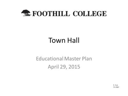 Town Hall Educational Master Plan April 29, 2015 E. Kuo FH IR&P.