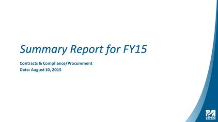 Summary Report for FY15 Contracts & Compliance/Procurement Date: August 10, 2015.