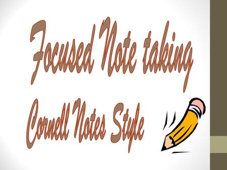 How did you learn the skill of note taking? How can this skill contribute to your success? Quickly jot an answer to these questions: Now, QUICKLY, share.