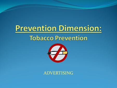 ADVERTISING. History 1964 Surgeon General’s Report 1964 Federal Cigarette Labeling & Advertising Act 1988 Smoking banned on airplanes 1994 Indoor Clean.