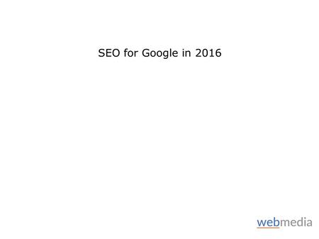 SEO for Google in 2016. Hello I'm Dave Taylor Webmedia trading eight years in Chester Web design, SEO, digital marketing, training Visiting lecturer at.