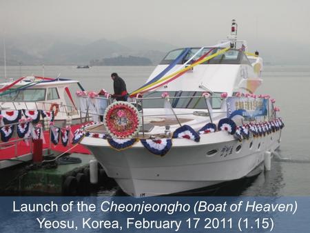 Launch of the Cheonjeongho (Boat of Heaven) Yeosu, Korea, February 17 2011 (1.15)