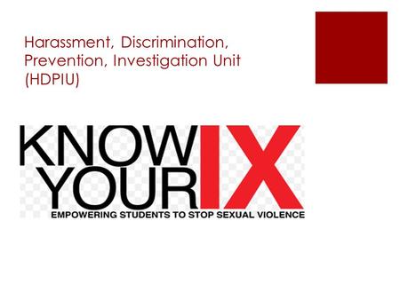 Harassment, Discrimination, Prevention, Investigation Unit (HDPIU)