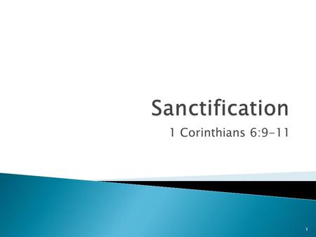 1 Corinthians 6:9-11 1. Redemption: Romans 3:24-25  “WHAT” Is Redemption?  “WHO” Redeems Us?  “For WHOM” Was Redemption Provided?  “WHERE” Is Redemption?