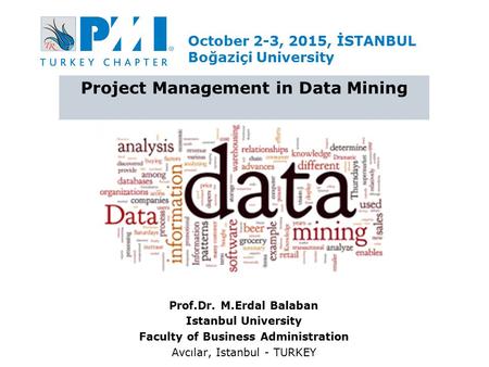 October 2-3, 2015, İSTANBUL Boğaziçi University Prof.Dr. M.Erdal Balaban Istanbul University Faculty of Business Administration Avcılar, Istanbul - TURKEY.