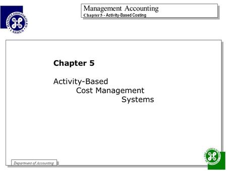 Chapter 5 Activity-Based Cost Management Systems.