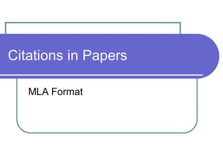 Citations in Papers MLA Format. MLA format “I may truly never say I’ve never had this apron of mine off, since born you were. It’s bad enough to be a.