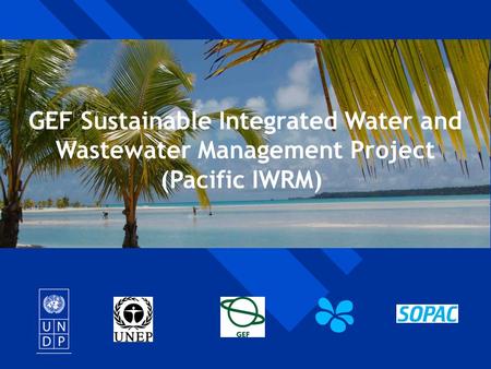 Integrated Water Resources Management National Planning Programme Integrated Water Resources Management National Planning Programme GEF Sustainable Integrated.