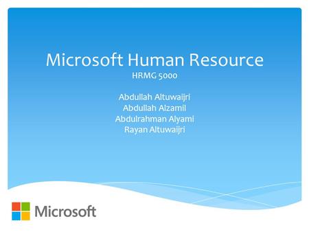 Microsoft Human Resource HRMG 5000 Abdullah Altuwaijri Abdullah Alzamil Abdulrahman Alyami Rayan Altuwaijri.