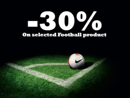 PROMO INFO START DATE 28 th APRIL Focus for our Football Promo will be as follows: APPAREL – 30% off on all Mens and Kids Football product. – Club Replicas,