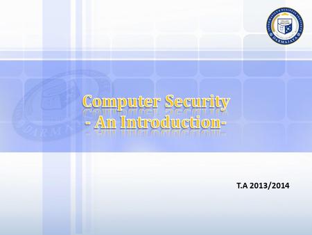 T.A 2013/2014. Wake Up Call! Malware hijacks your email, sends death threats. Found in Japan (Oct 2012) Standford University Recent Network Hack May Cost.