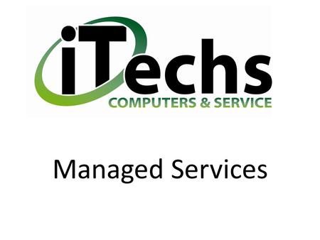 Managed Services. What is managed computer services? A Managed Service Provider (MSP) is a third party contractor who provides Information Technology.