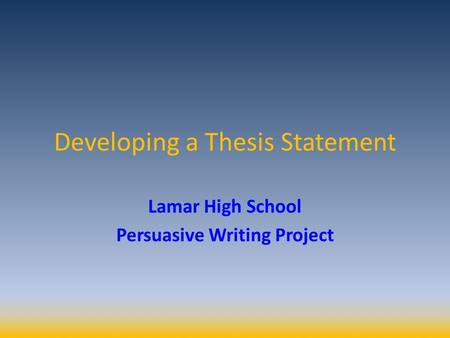 Developing a Thesis Statement