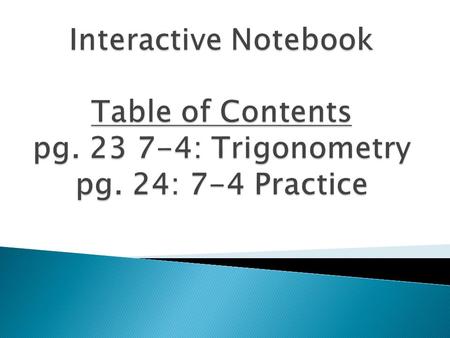 Lesson 7-4 Right Triangle Trigonometry 2 Lesson 7-4 Right Triangle Trigonometry.