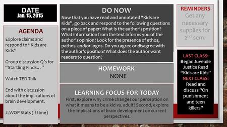 DO NOW Now that you have read and annotated “Kids are Kids”, go back and respond to the following questions on a piece of paper: What is the author’s position?