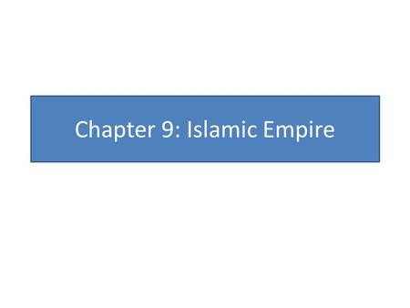 Chapter 9: Islamic Empire. Palmyra Petra Review Questions How was the prophet Muhammad different than Jesus or Siddartha (Buddha)? A: Unlike Jesus.