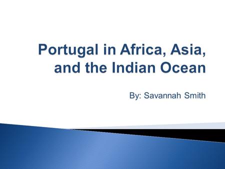 By: Savannah Smith.  The Portuguese wanted to create a large trading network.  One explorer, Bartolomeu Dias, travelled around the tip of Africa and.