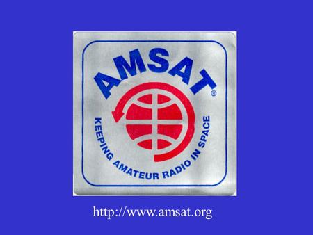 AMATEUR SATELLITES NUMBER AND STATUS CONSTANTLY CHANGING