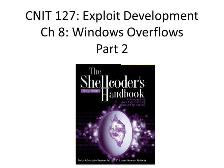 CNIT 127: Exploit Development Ch 8: Windows Overflows Part 2.