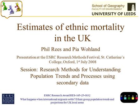 School of Geography FACULTY OF ENVIRONMENT ESRC Research Award RES-165-25-0032 What happens when international migrants settle? Ethnic group population.