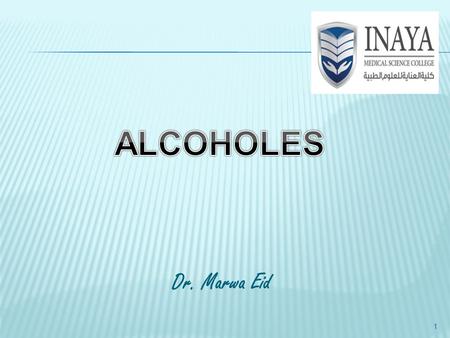 1 Dr. Marwa Eid. An alcohol contains a hydroxyl group (—OH) attached to a carbon chain. A phenol contains a hydroxyl group (—OH) attached to a benzene.